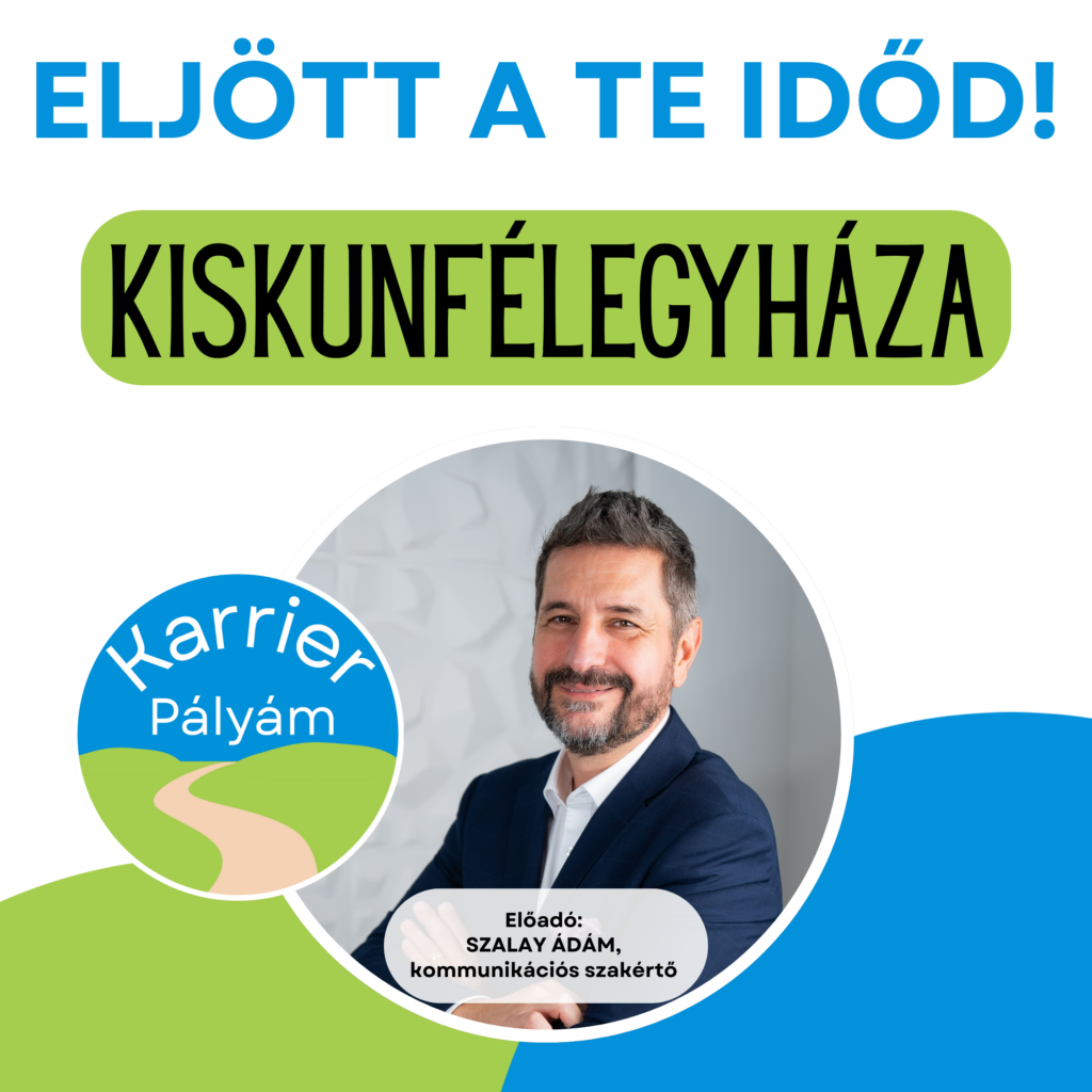 Kiskunfélegyháza – Eljött a Te időd! Te irányítasz!
